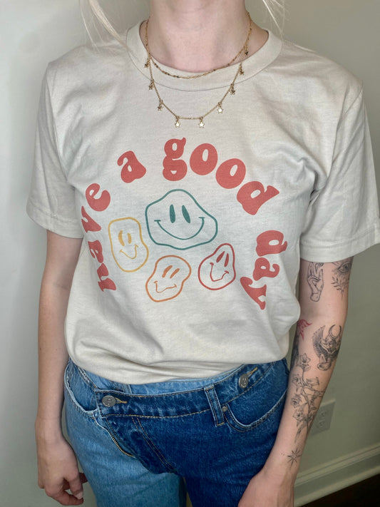 Have a Good Day T-Shirt